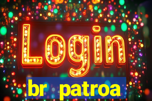 br patroa plataforma jogo online