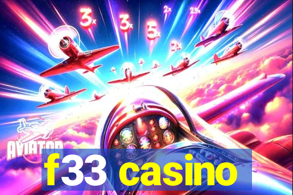 f33 casino