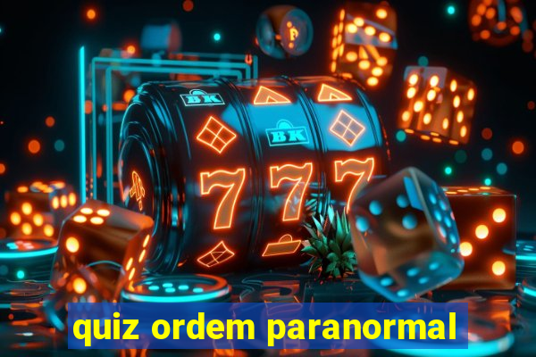 quiz ordem paranormal