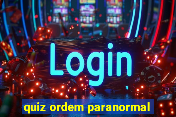 quiz ordem paranormal