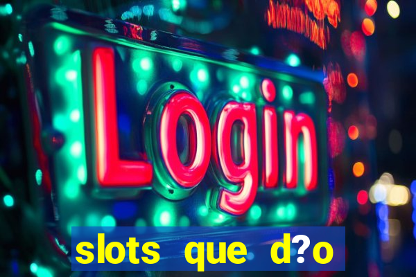 slots que d?o bonus no cadastro