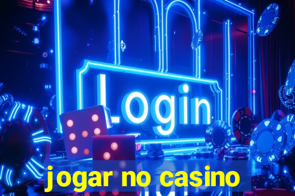 jogar no casino