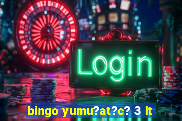 bingo yumu?at?c? 3 lt