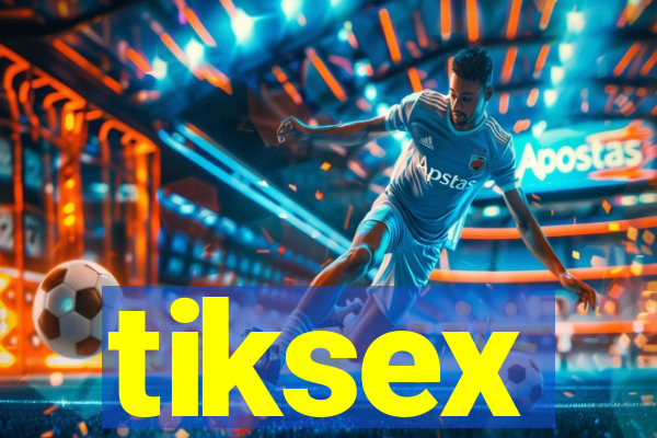 tiksex