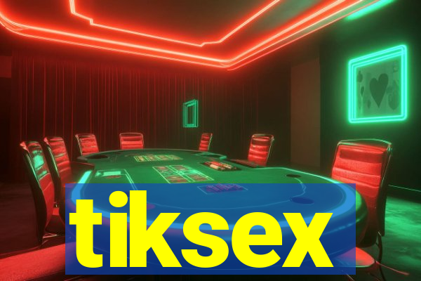 tiksex