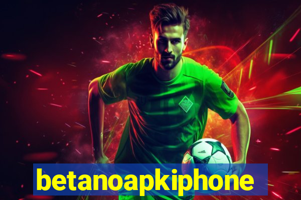 betanoapkiphone