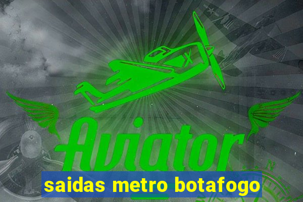 saidas metro botafogo