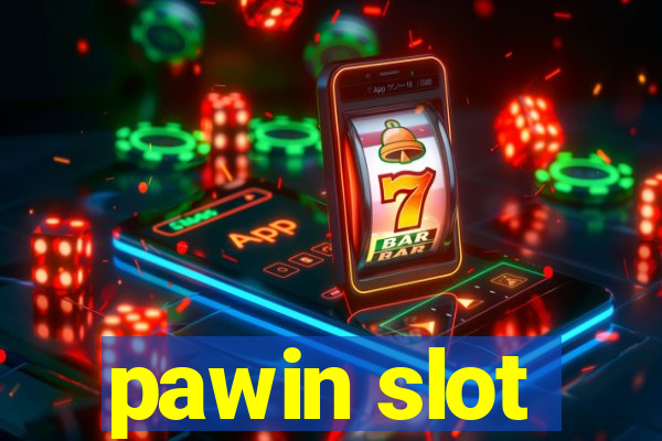 pawin slot