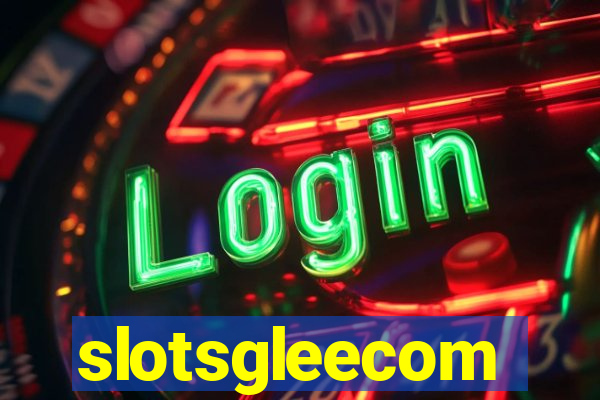 slotsgleecom