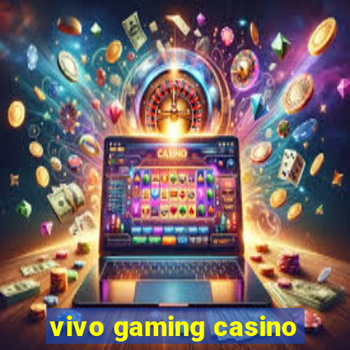 vivo gaming casino