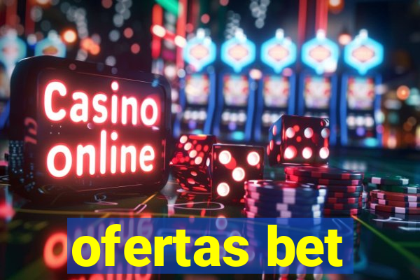 ofertas bet