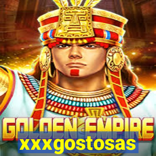 xxxgostosas