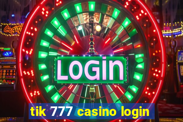 tik 777 casino login