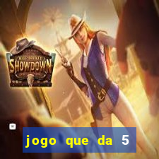 jogo que da 5 rodadas gratis