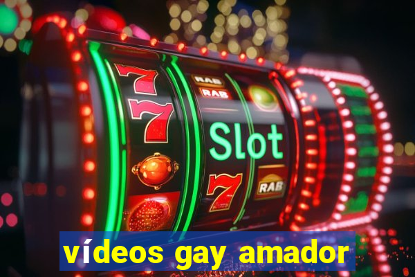 vídeos gay amador