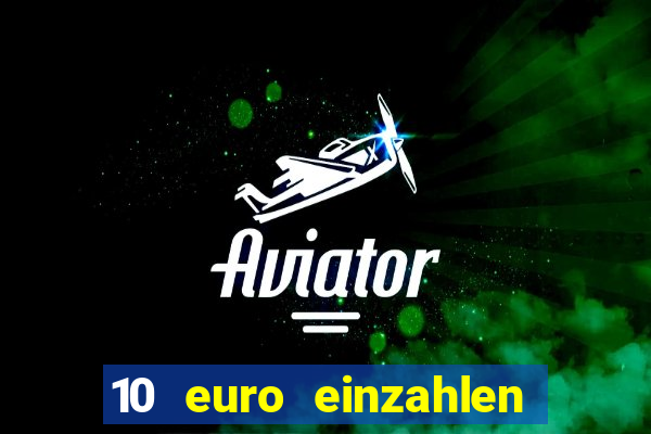 10 euro einzahlen mit 50 euro spielen casino