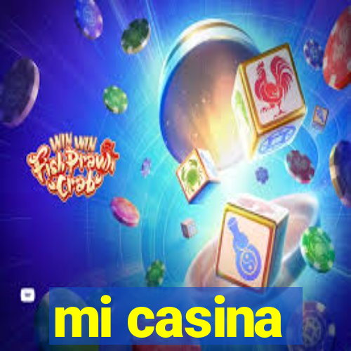 mi casina