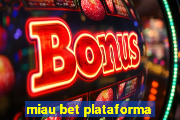 miau bet plataforma