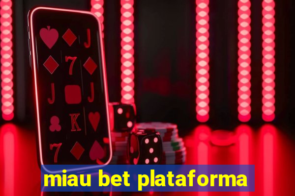 miau bet plataforma