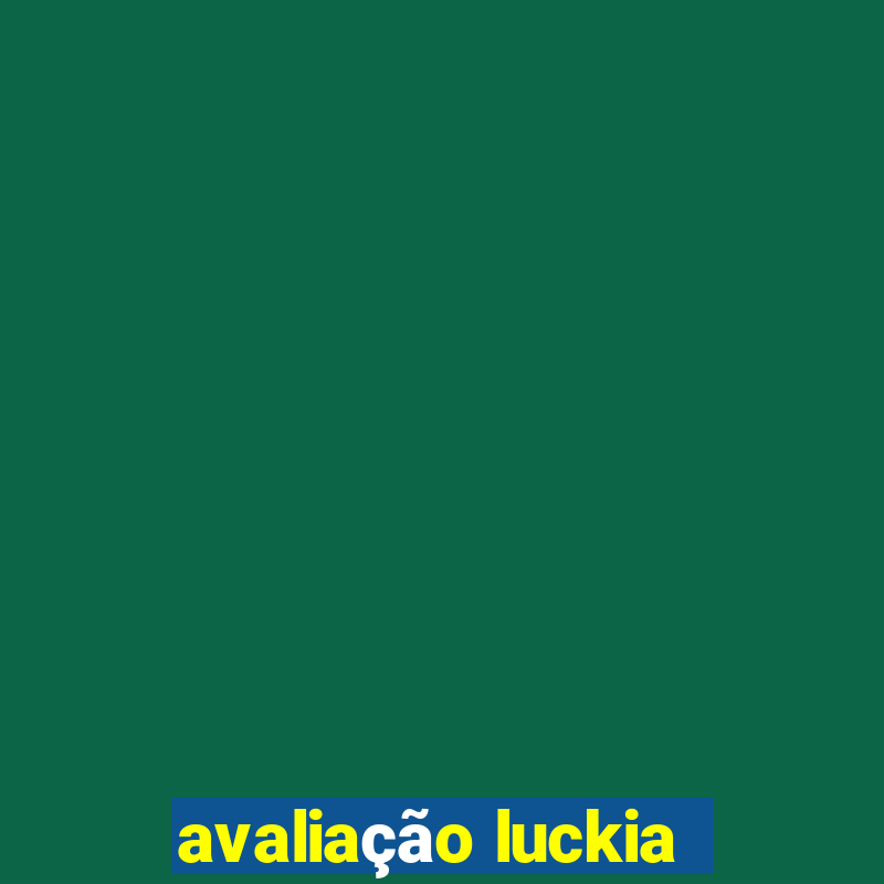 avaliação luckia