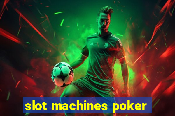 slot machines poker