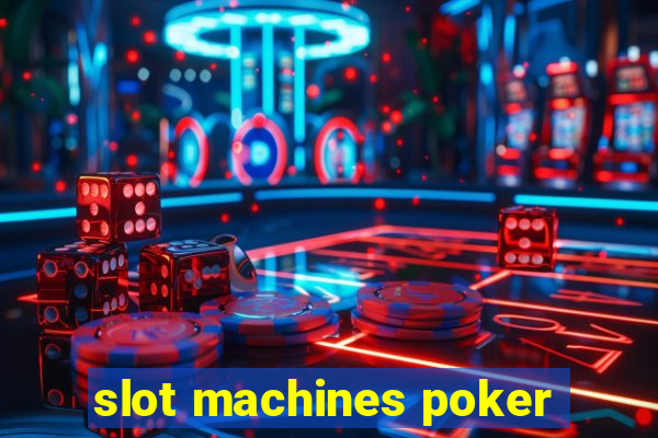 slot machines poker