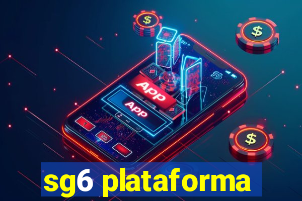 sg6 plataforma