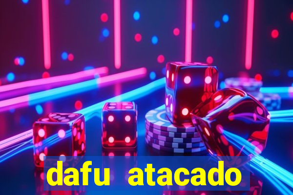 dafu atacado reclame aqui