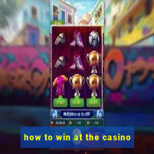 how to win at the casino