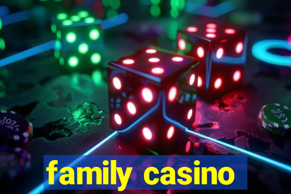 family casino