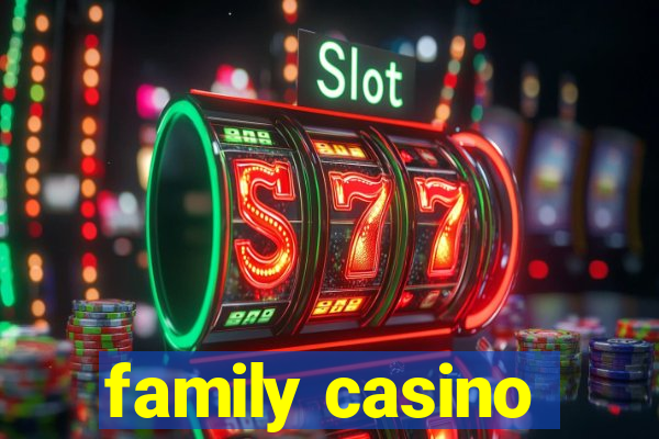 family casino