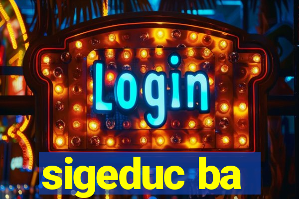 sigeduc ba