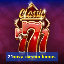 21nova casino bonus