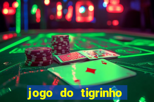 jogo do tigrinho como sacar