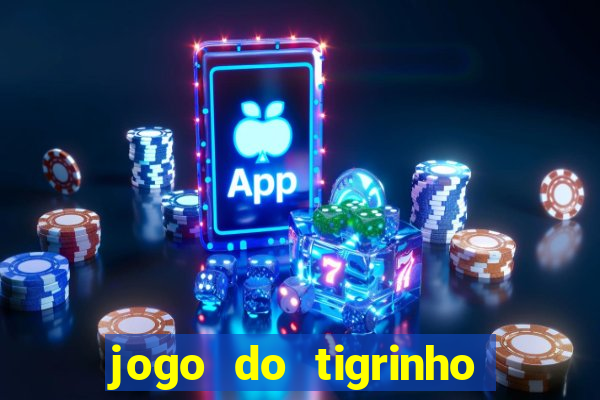 jogo do tigrinho como sacar