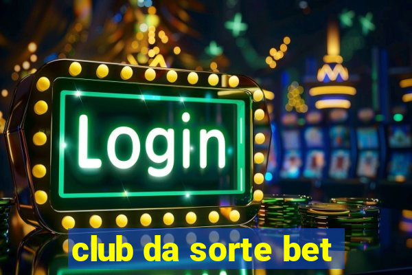 club da sorte bet