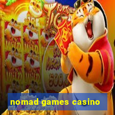 nomad games casino