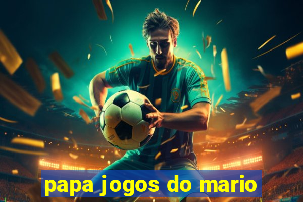 papa jogos do mario