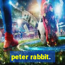 peter rabbit.