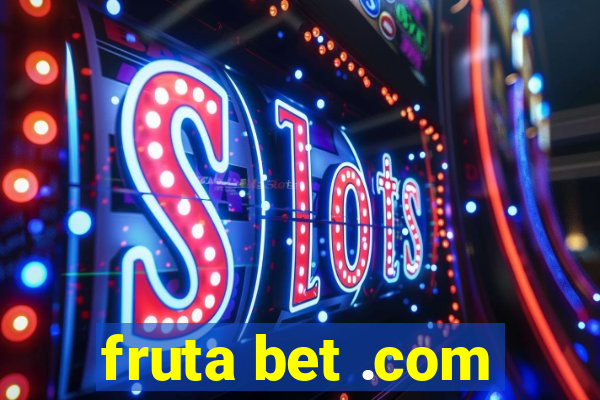 fruta bet .com