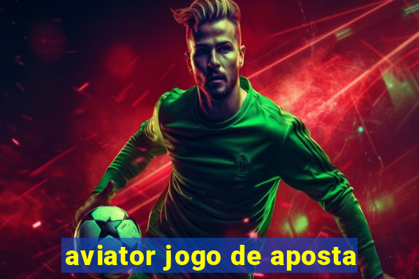 aviator jogo de aposta