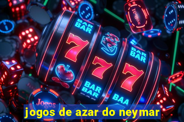 jogos de azar do neymar