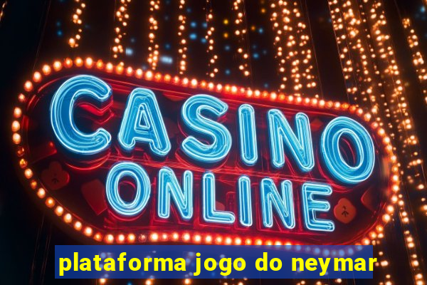 plataforma jogo do neymar