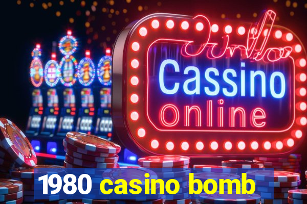 1980 casino bomb