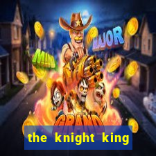 the knight king who returned with a god mangadex