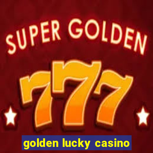 golden lucky casino