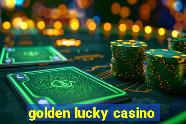 golden lucky casino