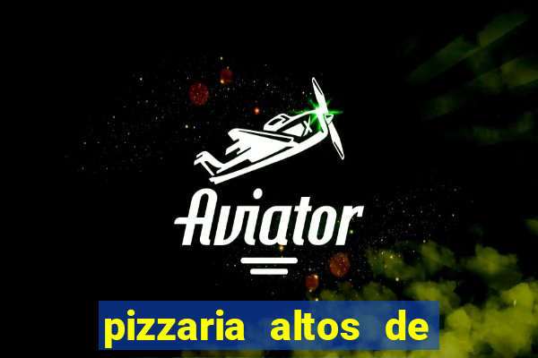 pizzaria altos de santana sjc