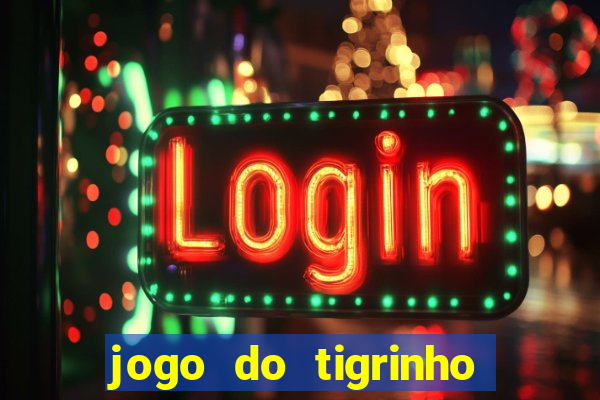 jogo do tigrinho que ganha bonus ao se cadastrar