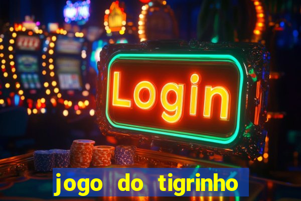 jogo do tigrinho que ganha bonus ao se cadastrar